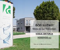 ZAPOSLIMO VODJO SEKTORJA VODOVOD M/Ž